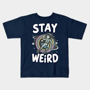 Stay Weird Kids T-Shirt